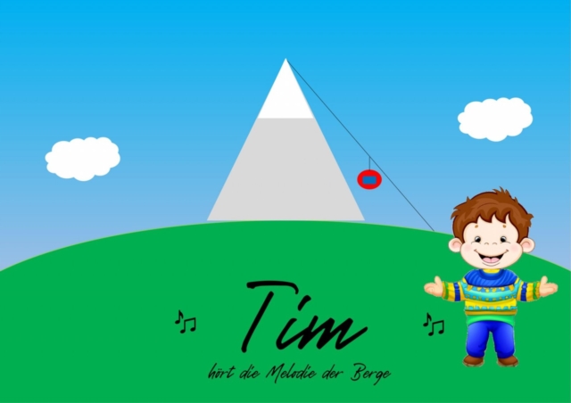 Tim hort die Melodie der Berge : Ein Seilbahn-Abenteuer, EPUB eBook
