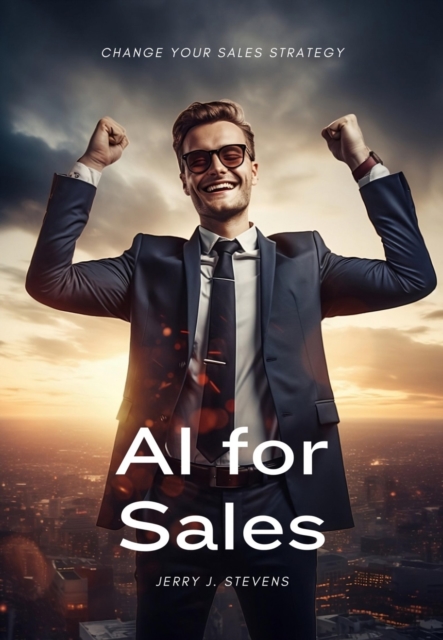 AI for Sales : Change your Sales Strategy, EPUB eBook