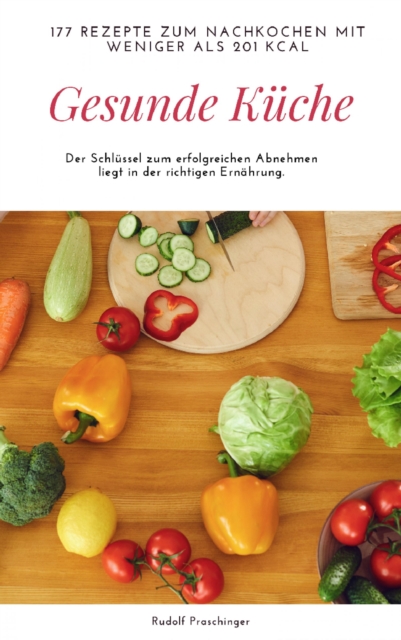 "Ihre Traumfigur-Rezepte: Mit der richtigen Ernahrung zum Abnehmen" : Der Schlussel zum erfolgreichen Abnehmen liegt in der richtigen Ernahrung., EPUB eBook