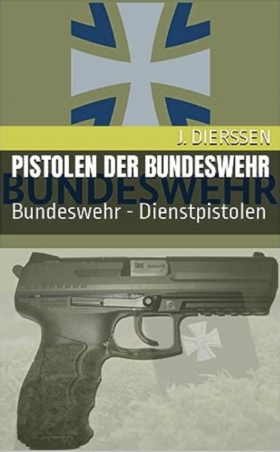 Pistolen der Bundeswehr : Bundeswehr - Dienstpistolen, EPUB eBook