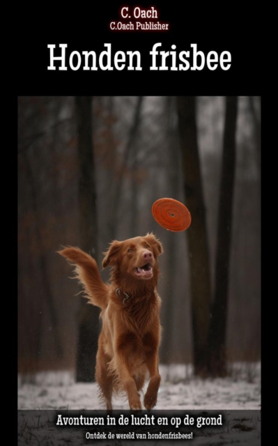Honden frisbee : Ontdek de wereld van hondenfrisbees!, EPUB eBook