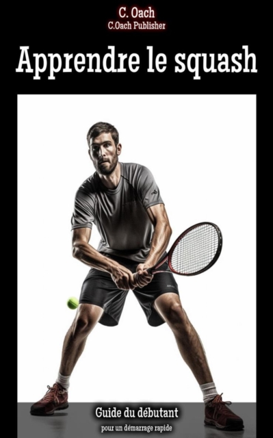 Apprendre le squash : pour un demarrage rapide, EPUB eBook