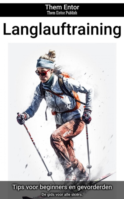 Langlauftraining : De gids voor alle skiers., EPUB eBook