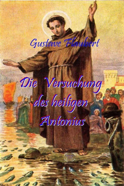 Die Versuchung des heiligen Antonius : Illustrierte Ausgabe, EPUB eBook
