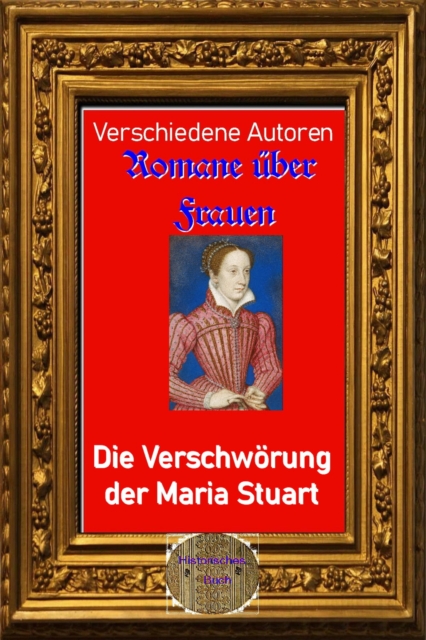 Romane uber Frauen, 10. Die Verschworung der Maria Stuart : Die Stunde des Francis Walsinghamam, EPUB eBook