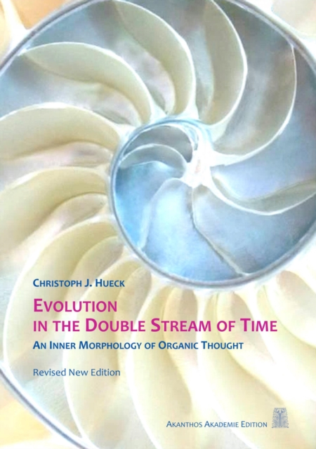 Evolution in the Double Stream of Time : An Inner Morphology of Organic Thought, EPUB eBook