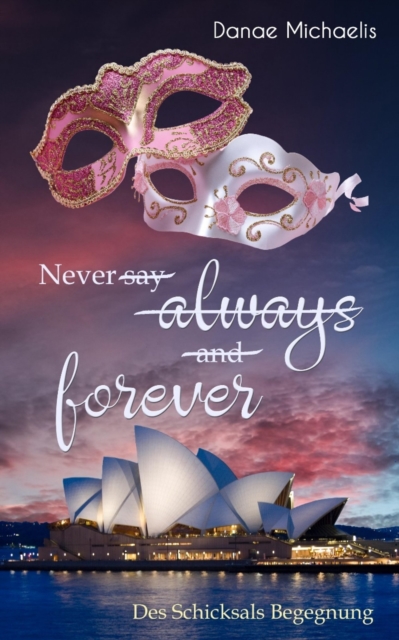 Never say always and forever : Des Schicksals Begegnung, EPUB eBook
