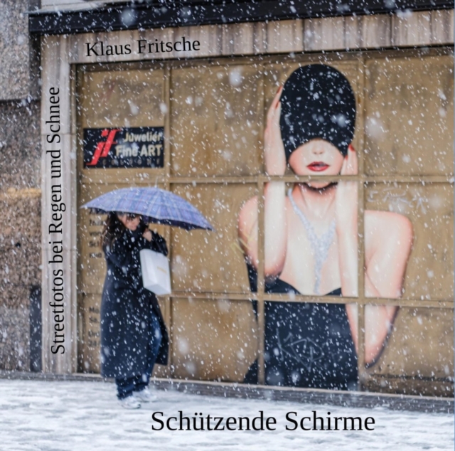 Schutzende Schirme - Streetfotografie bei Regen und Schnee, EPUB eBook