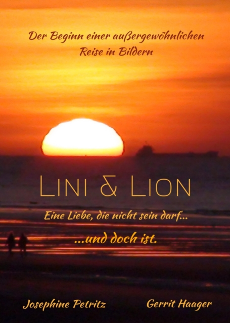 Lini & Lion - Eine Liebe, die nicht sein darf ...und doch ist. : Der Beginn einer auergewohnlichen Reise in Bildern, EPUB eBook