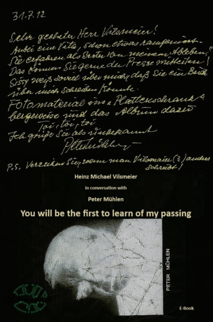 Peter Muhlen - You will be the first to learn of my passing. : Heinz Michael Vilsmeier in conversation with Peter Muhlen, EPUB eBook