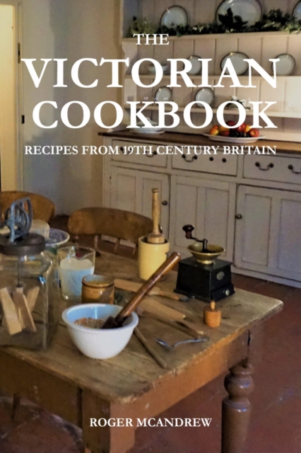 The Victorian Cookbook: Recipes From 19th Century Britain, EPUB eBook