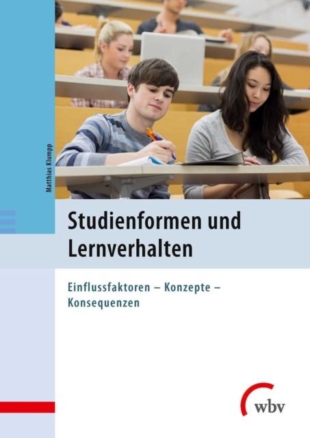 Studienformen und Lernverhalten : Einflussfaktoren - Konzepte - Konsequenzen, PDF eBook