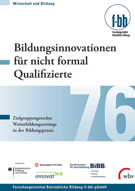 Bildungsinnovationen fur nicht formal Qualifizierte : Zielgruppengerechte Weiterbildungssettings in der Bildungspraxis, PDF eBook