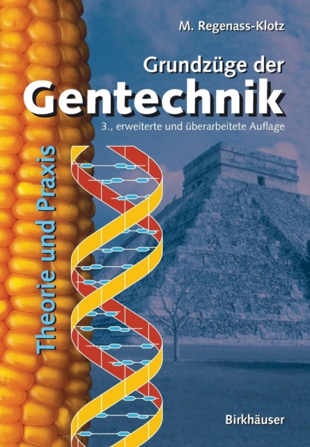 Grundzuge Der Gentechnik : Theorie Und Praxis, Paperback Book