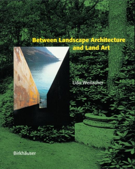 Between Landscape Architecture and Land Art, Paperback Book