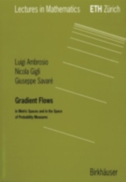 Gradient Flows : In Metric Spaces and in the Space of Probability Measures, PDF eBook