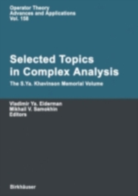 Selected Topics in Complex Analysis : The S. Ya. Khavinson Memorial Volume, PDF eBook