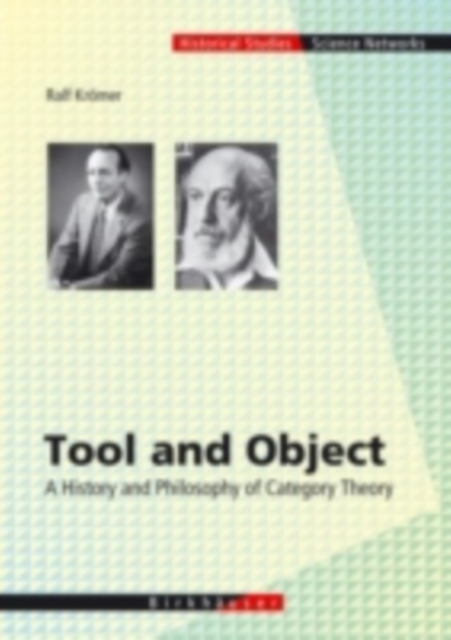 Tool and Object : A History and Philosophy of Category Theory, PDF eBook