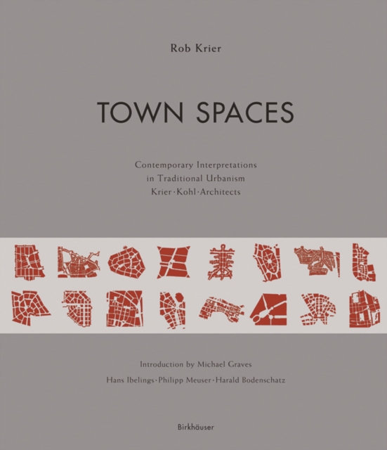 Town Spaces : Contemporary Interpretations in Traditional Urbanism, Paperback / softback Book