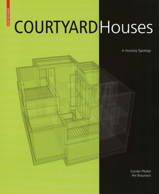 Courtyard Houses : A Housing Typology, Hardback Book