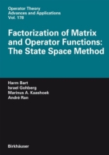 Factorization of Matrix and Operator Functions: The State Space Method, PDF eBook