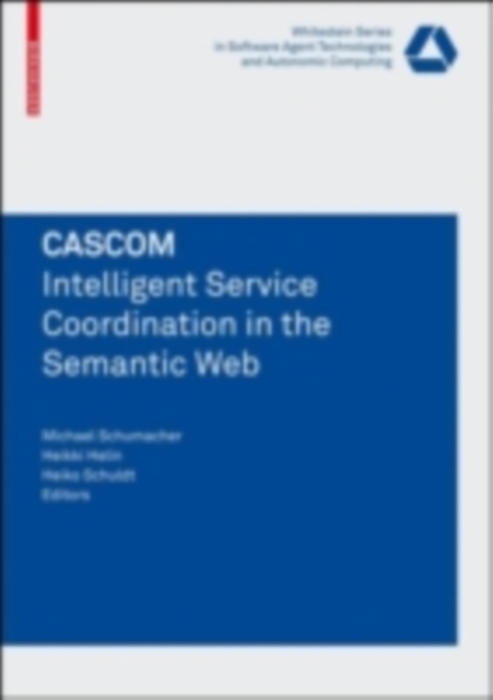CASCOM: Intelligent Service Coordination in the Semantic Web, PDF eBook