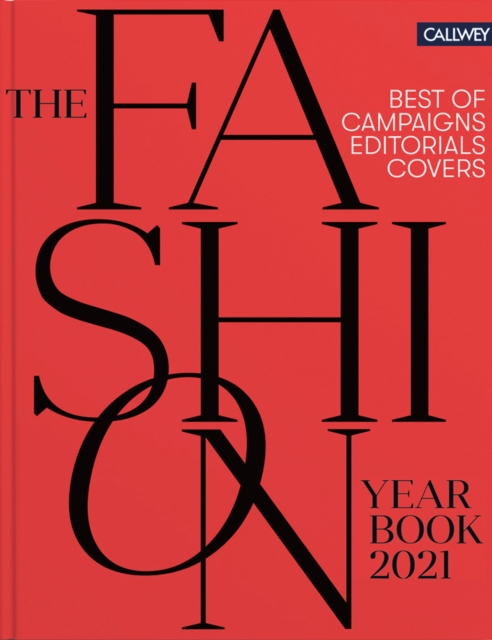 The Fashion Yearbook 2021 : Best of Campaigns, Editorials, and Covers, Hardback Book