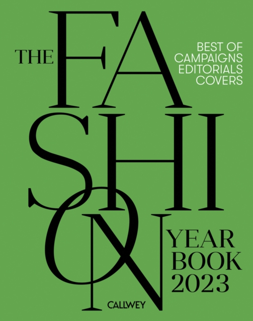 The Fashion Yearbook 2023 : Best of campaigns, editorials and covers, Hardback Book
