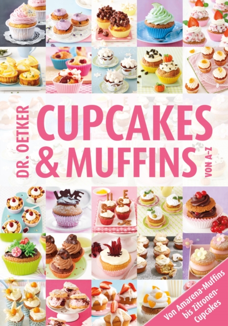 Cupcakes & Muffins von A-Z : Von Amarena-Muffins bis Zitronen-Cupcakes, EPUB eBook