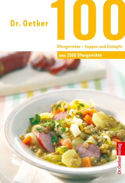 100 Ofengerichte - Suppen und Eintopfe : aus 1000 Ofengerichte, EPUB eBook