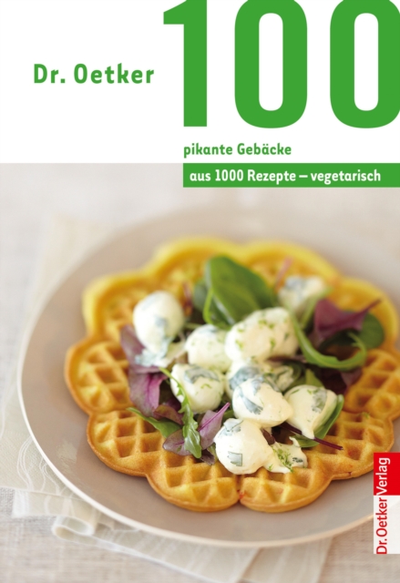 100 vegetarische pikante Gebacke : aus 1000 Rezepte vegetarisch, EPUB eBook
