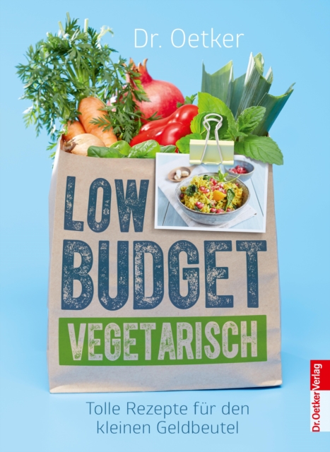 Low Budget Vegetarisch : Tolle Rezepte fur den kleinen Geldbeutel, EPUB eBook