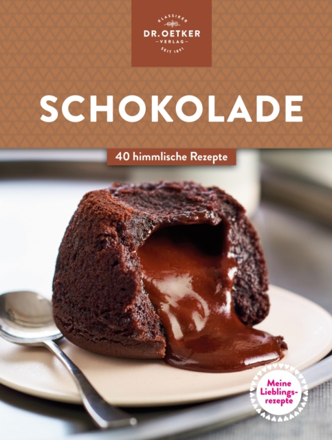Meine Lieblingsrezepte: Schokolade : 40 himmlische Rezepte, EPUB eBook