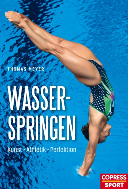 Wasserspringen : Kunst, Athletik, Perfektion, EPUB eBook