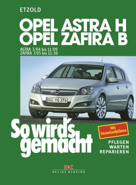 Opel Astra H 3/04-11/09, Opel Zafira B 7/05-11/10 : So wird's gemacht - Band 135, PDF eBook