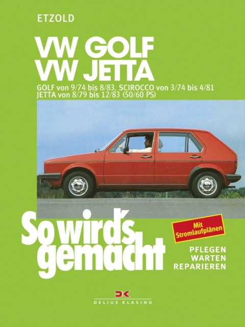VW Golf 9/74 bis 8/83, Scirocco von 3/74 bis 4/81, Jetta von 8/79 bis 12/83 : So wird's gemacht - Band 10, PDF eBook