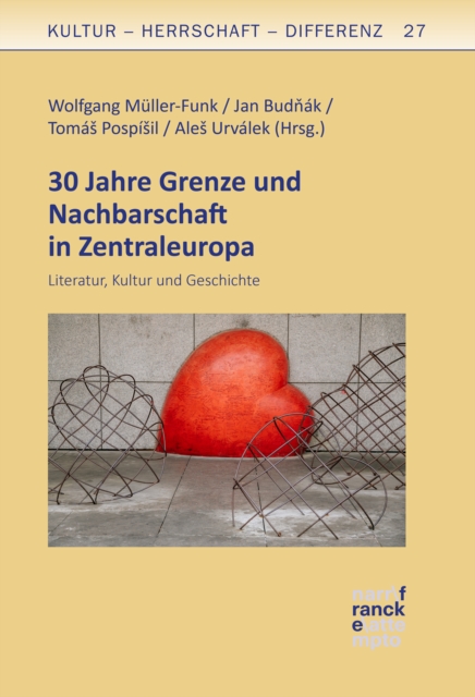 30 Jahre Grenze und Nachbarschaft in Zentraleuropa : Literatur, Kultur und Geschichte, EPUB eBook