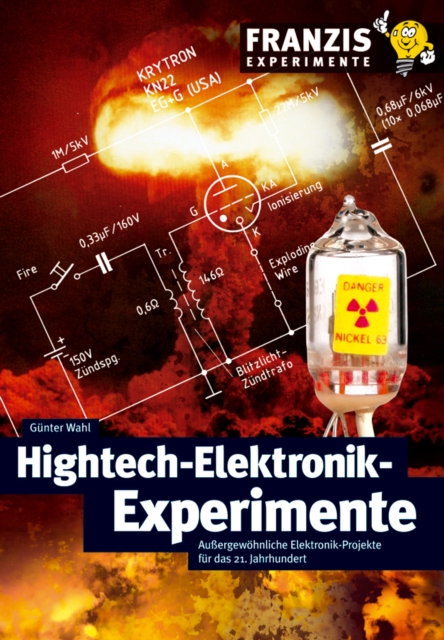 Hightech-Elektronik-Experimente : Auergewohnliche Elektronik-Projekte fur das 21. Jahrhundert, PDF eBook