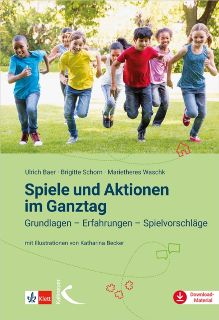 Spiele und Aktionen im Ganztag : Grundlagen - Erfahrungen - Spielvorschlage, PDF eBook