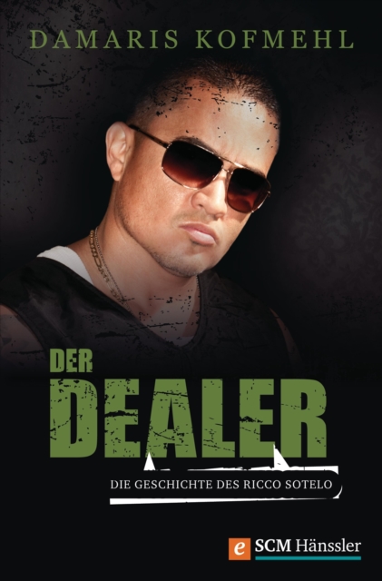 Der Dealer : Die Geschichte des Ricco Sotelo, EPUB eBook