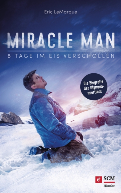 Miracle Man : 8 Tage im Eis verschollen, EPUB eBook