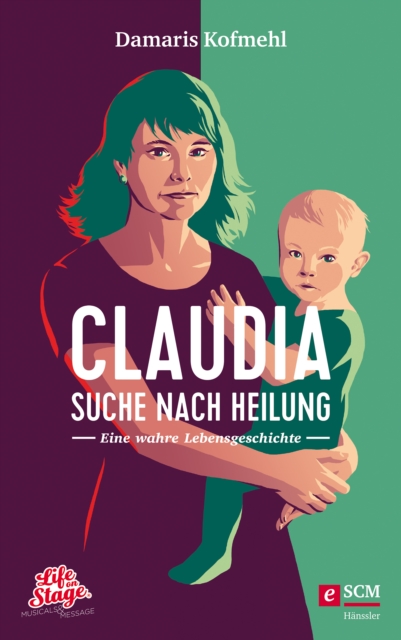 Claudia - Suche nach Heilung : Eine wahre Lebensgeschichte, EPUB eBook