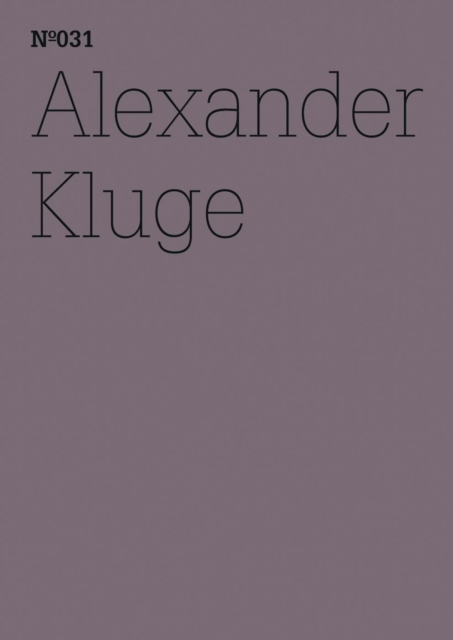 Alexander Kluge : Er hat die herzlosen Augen eines uber alles Geliebten(dOCUMENTA (13): 100 Notes - 100 Thoughts, 100 Notizen - 100 Gedanken # 031), EPUB eBook