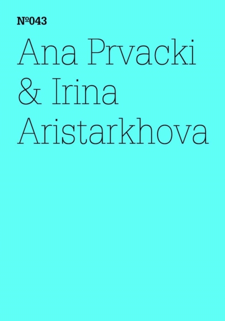 Ana Prvacki & Irina Aristarkhova : Das Begruungskomitee berichtet ...(dOCUMENTA (13): 100 Notes - 100 Thoughts, 100 Notizen - 100 Gedanken # 043), EPUB eBook