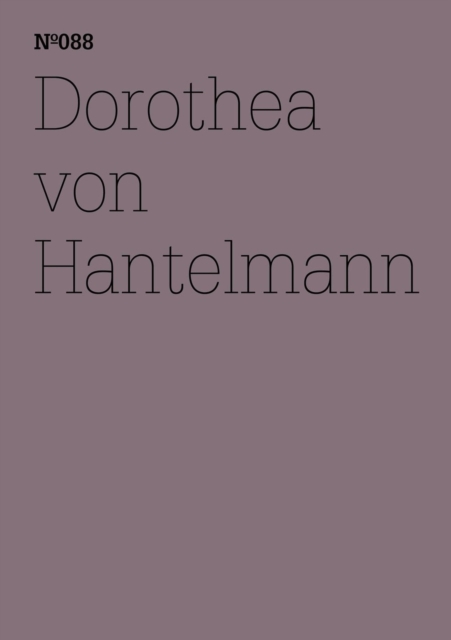 Dorothea von Hantelmann : Notizen zur Ausstellung(dOCUMENTA (13): 100 Notes - 100 Thoughts, 100 Notizen - 100 Gedanken # 088), EPUB eBook