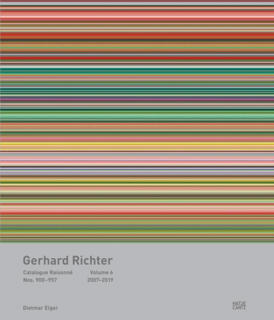 Gerhard Richter Catalogue Raisonne. Volume 6 : Nos. 900-957 2007-2019, Hardback Book