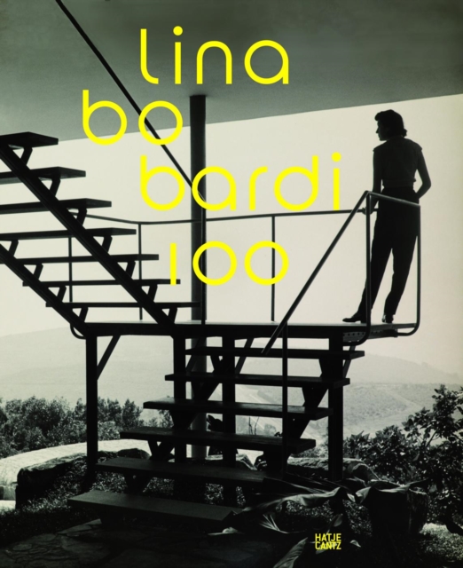 Lina Bo Bardi 100: Brazil's Alternative Path to Modernism, Hardback Book