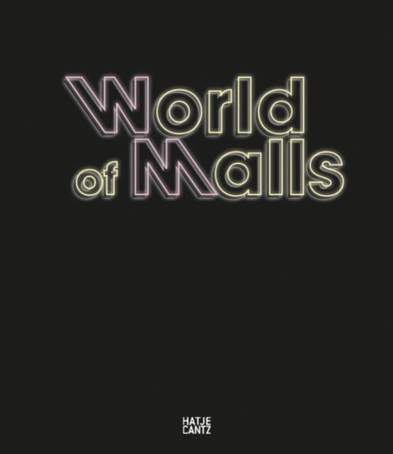 World of Malls : Architectures of Consumption, Hardback Book