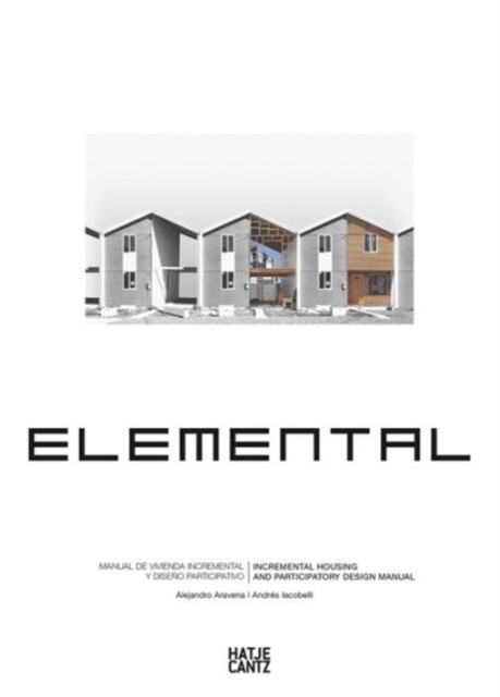 Elemental : Incremental Housing and Participatory Design Manual, Paperback / softback Book