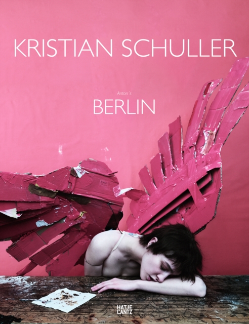 Kristian Schuller : Anton's Berlin, Hardback Book